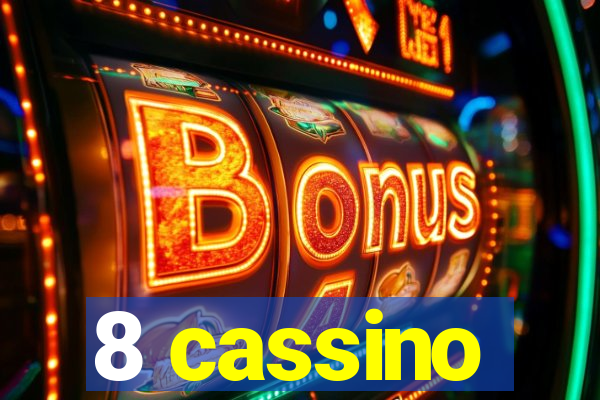 8 cassino
